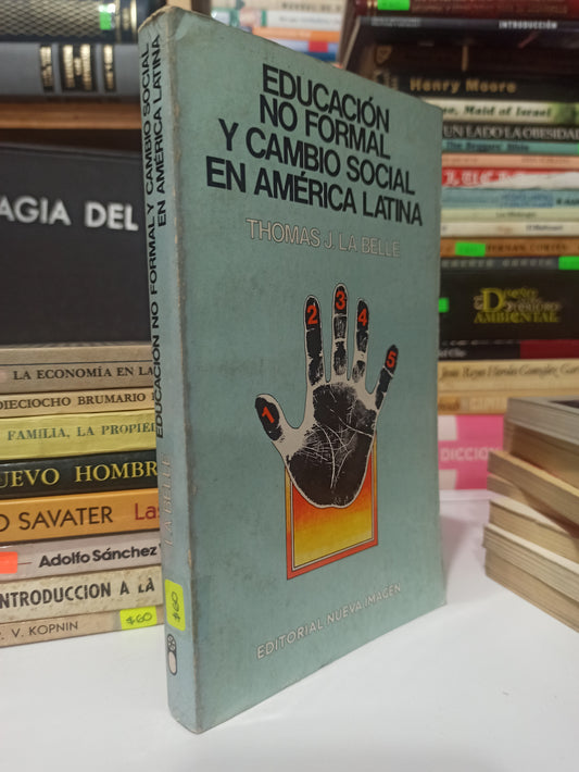 EDUCACION NO FORMAL Y CAMBIO SOCIAL EN AMERICA LATINA POR THOMAS J. LA BELLE USADO SOCIOLOGIA JUÁREZ