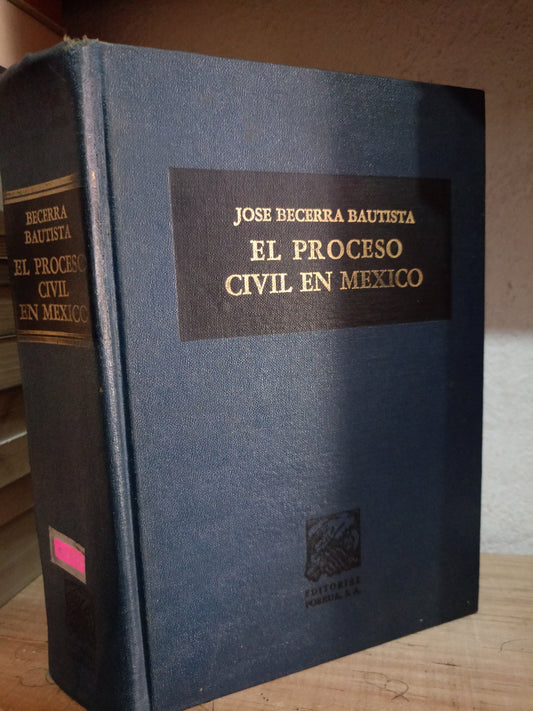 EL PROCESO CIVIL EN MEXICO POR JOSE BECERRA BAUTISTA USADO DERECHO JUAREZ 515