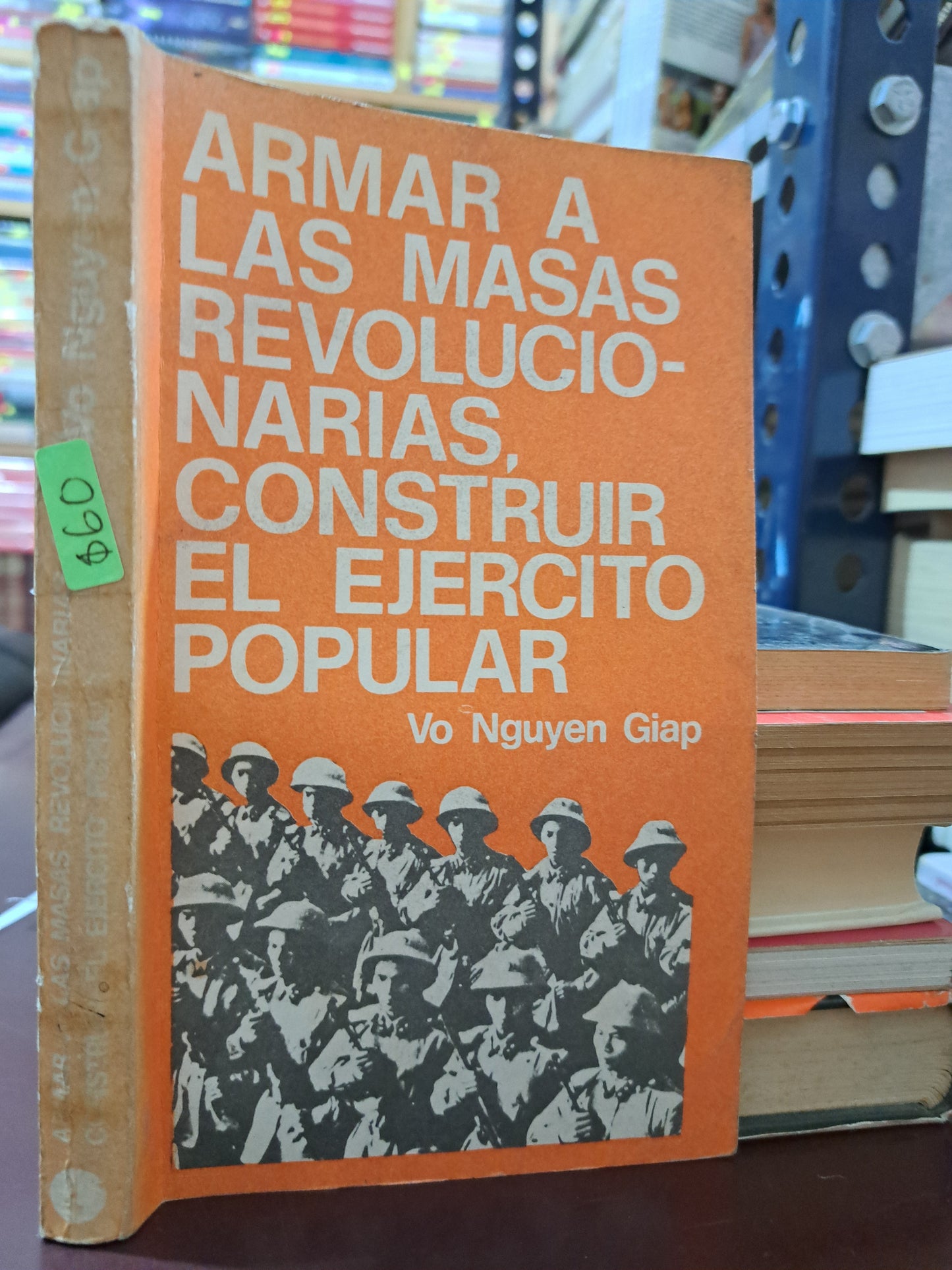 ARMAR A LAS MASAS REVOLUCIONARIAS, CONSTRUIR EL EJERCITO POPULAR VO NGUYEN GIAP USADO HISTORIA LITERARIO 305
