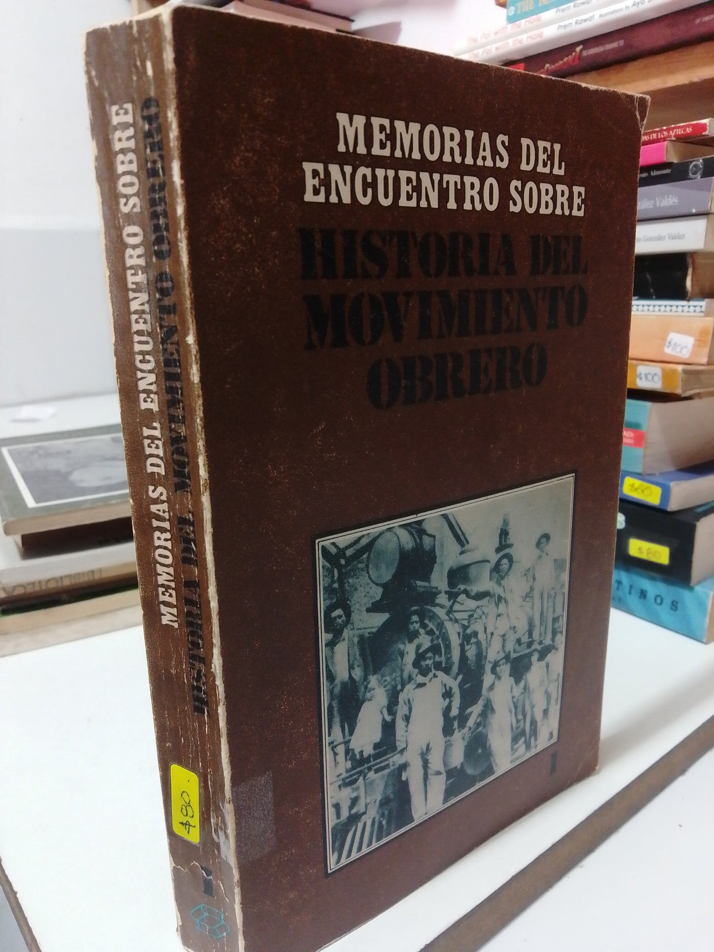 MEMORIAS DEL ENCUENTRO SOBRE HISTORIA DEL MOVIMIENTO OBRERO USADO HISTORIA JUAREZ