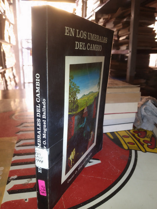 EN LOS UMBRALES DEL CAMBIO POR OSCAR O MOGUEL BALLADO USADO POLÍTICA LITERARIO 207