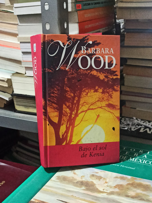 BAJO EL SOL DE KENIA POR BARBARA WOOD USADO NOVELAS JUÁREZ