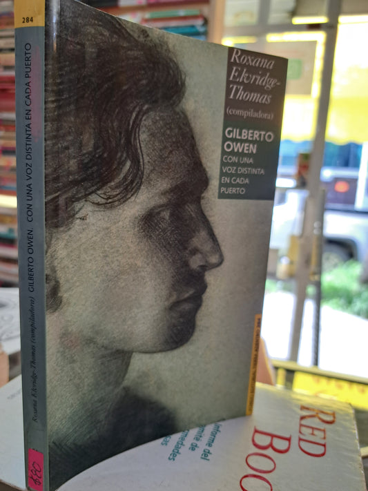 GILBERTO OWEN. CON UNA VOZ DISTINTA  EN CADA PUERTO ROXANA ELVRIDGE- THOMAS USADO NOVELA JUÁREZ