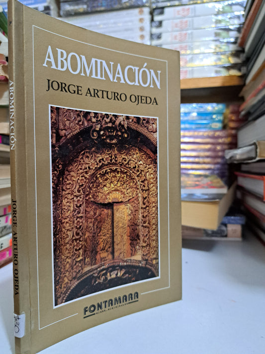 ABOMINACIÓN JORGE ARTURO OJEDA USADO NOVELA JUÁREZ