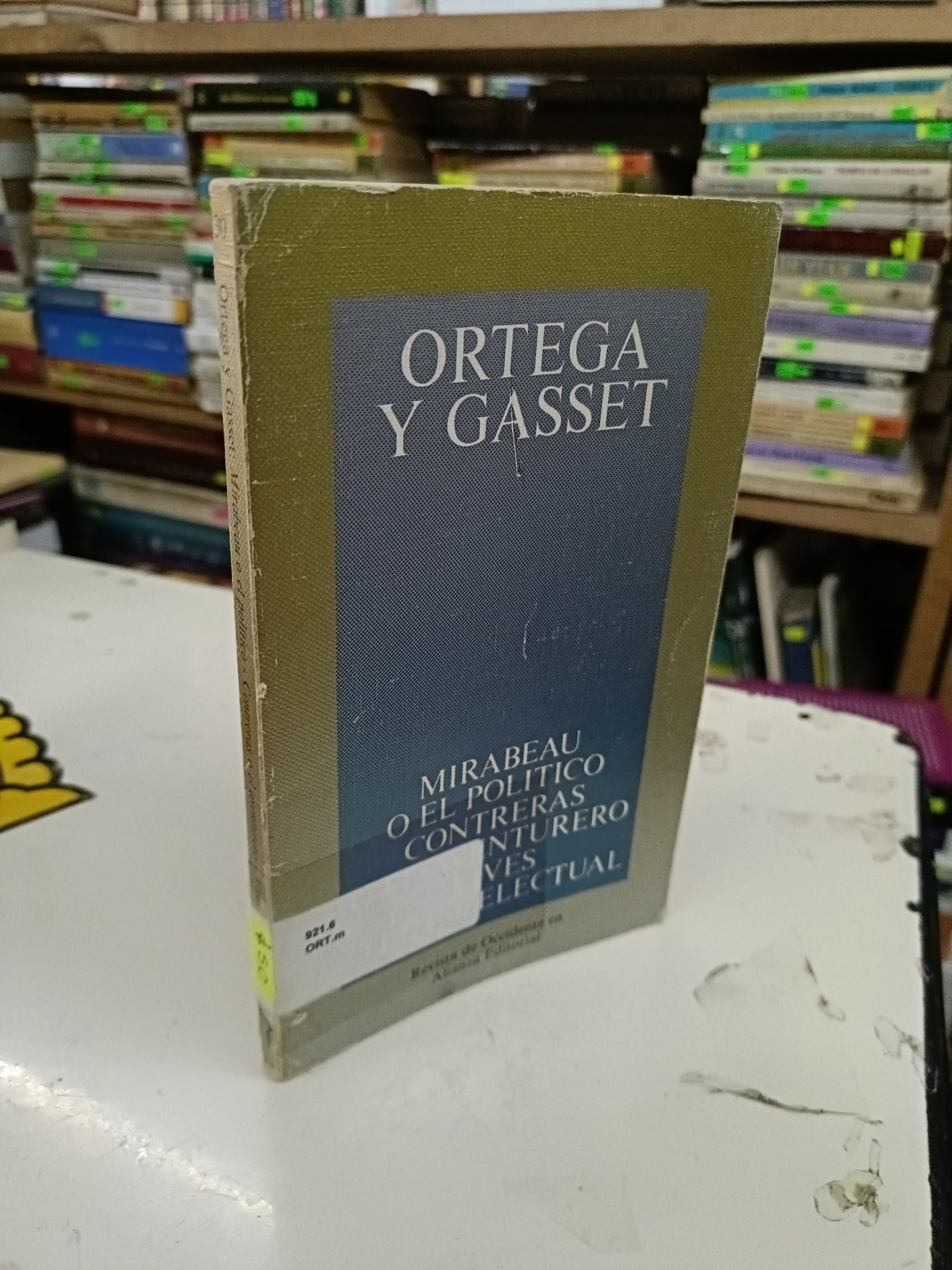 MIRABEAU O EL POLÍTICO CONTRERAS O EL AVENTURERO VIVES POR ORTEGA Y GASSET USADO POLÍTICA LITERARIO 207