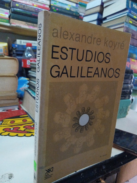 ESTUDIOS GALILEANOS POR ALEXANDRE KOYRE USADO CIENCIA LITERARIO 207