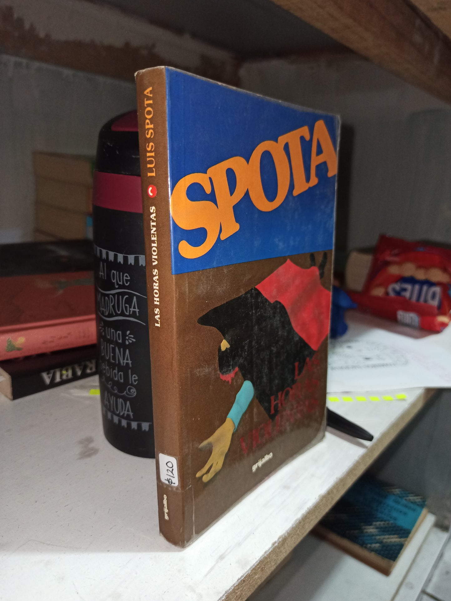 LAS HORAS VIOLENTAS POR LUIS SPOTA USADO NOVELAS JUÁREZ