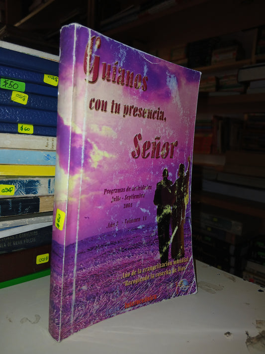 GUÍANOS CON TU PRESENCIA, SEÑOR (PROGRAMA DE ACTIVIDADES JULIO- SEPTIEMBRE 2004) POR CÉSAR GÓMEZ JIMÉNEZ USADO RELIGIÓN LITERARIO 207