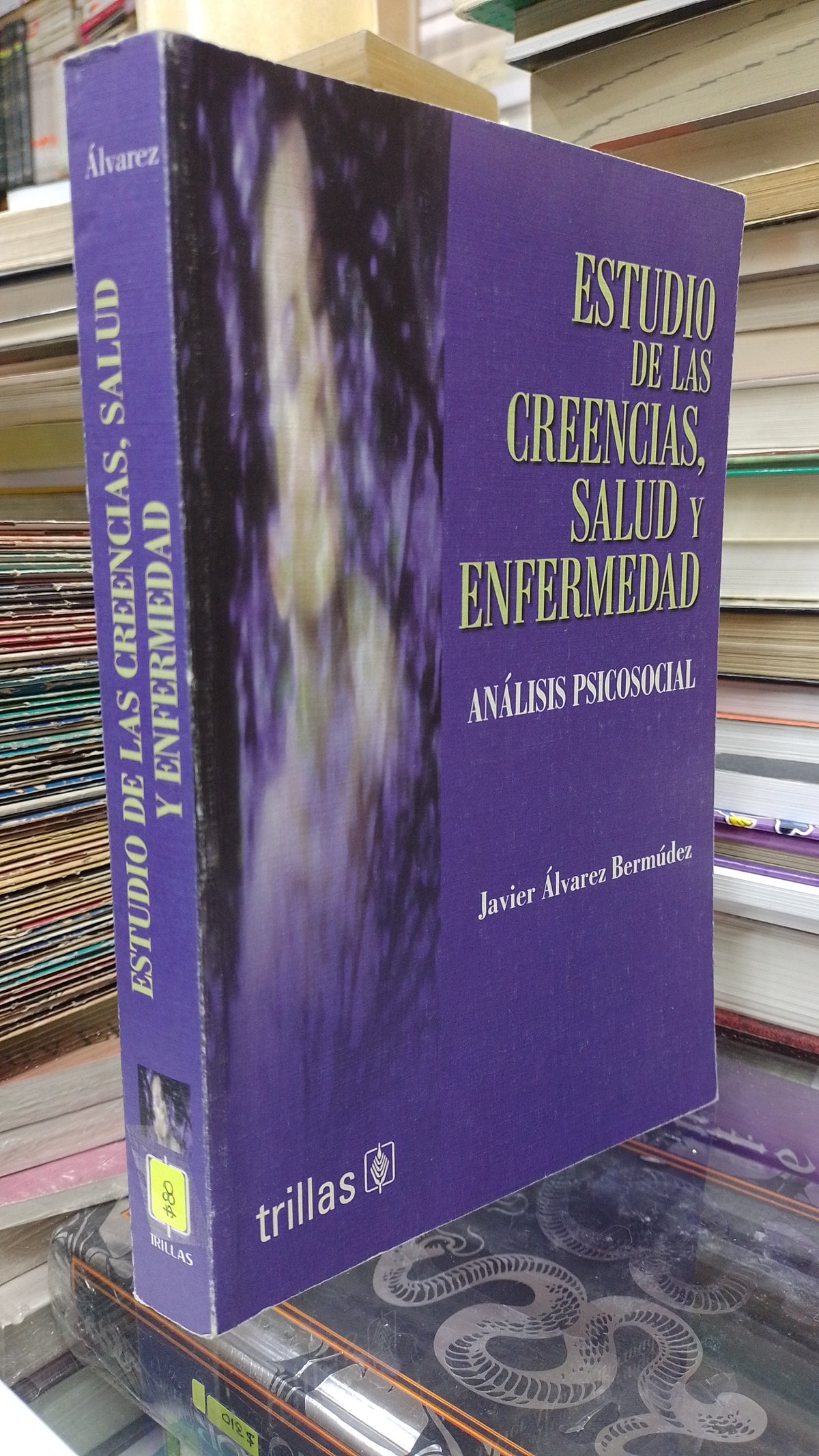 ESTUDIO DE LAS CREENCIAS SALUD Y ENFERMEDAD POR JAVIER ALVAREZ BERMUDEZ USADO SALUD JUAREZ 507