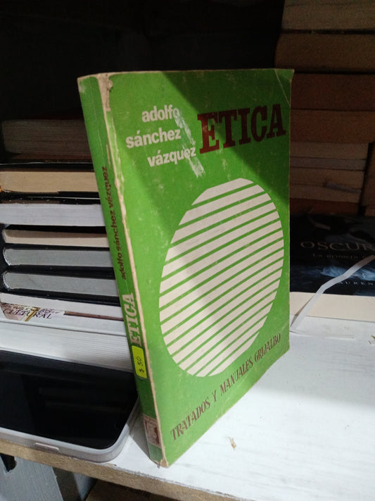 ETICA TRATADOS Y MANUALES GRIJALBO POR ADOLFO SANCHEZ VAZQUEZ USADO SOCIOLOGIA JUAREZ