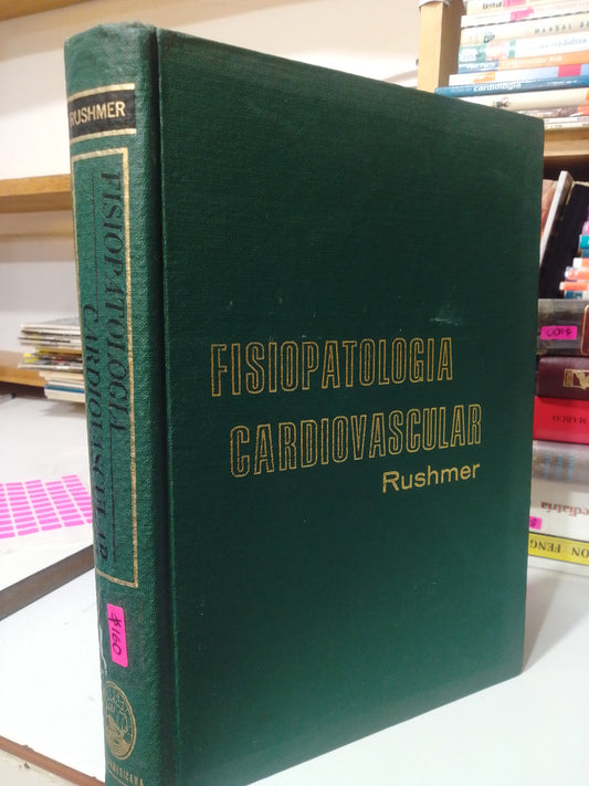 FISIOPATOLOGIA CARDIOVASCULAR POR RUSHMER USADO SALUD JUAREZ