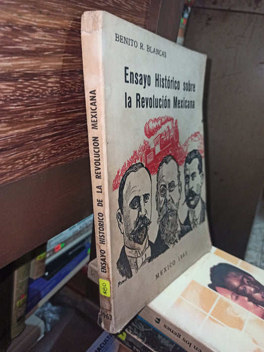 ENSAYO HISTORICO SOBRE LA REVOLUCION MEXICANA POR BENITO R. BLANCAS USADO HISTORIA ALDAMA