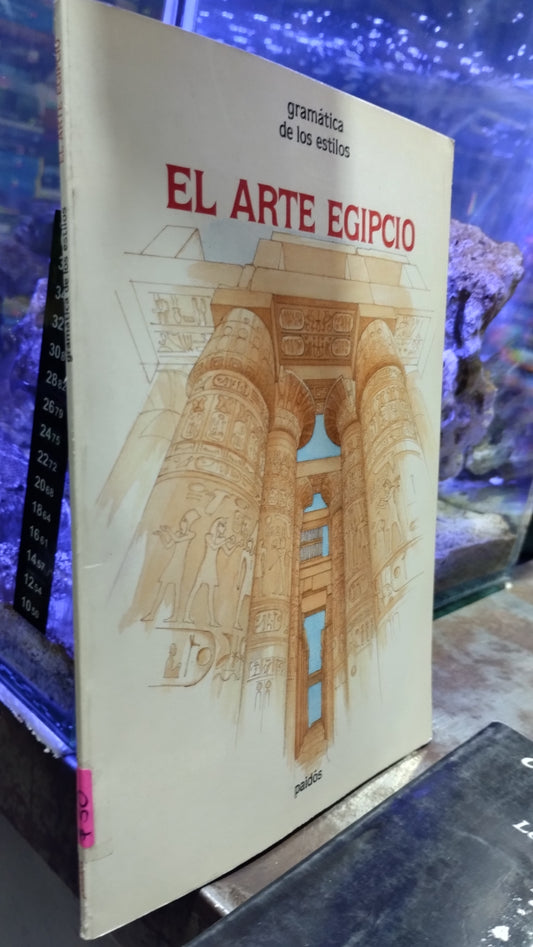 EL ARTE EGIPCIO GRAMATICA DE LOS ESTILOS LIBRO USADO ARTE ALDAMA