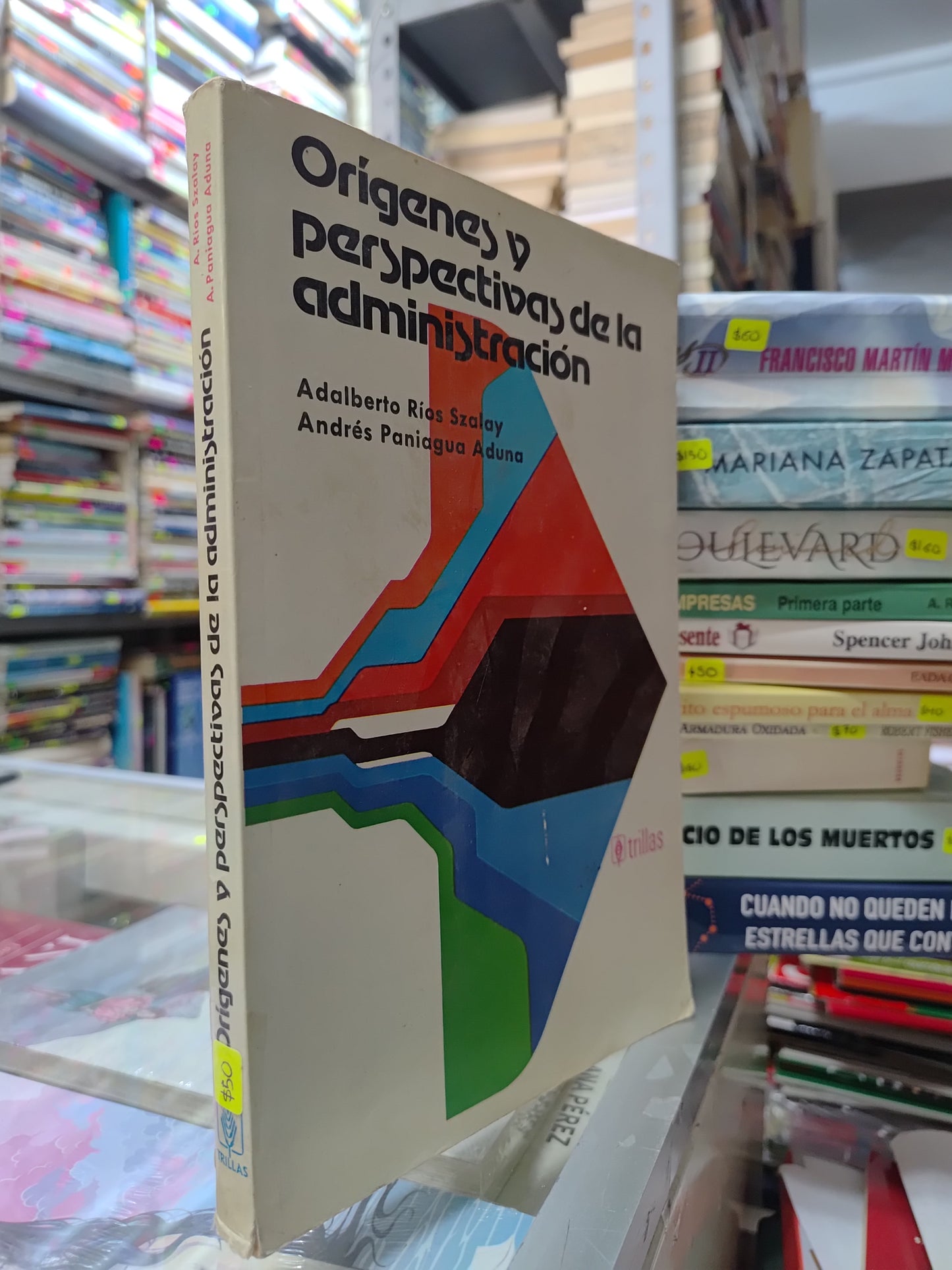 ORIGENES Y PERSPECTIVAS DE LA ADMINISTRACION POR ADALBERTO RIOS SZALAY USADO ADMINISTRACION JUAREZ 515