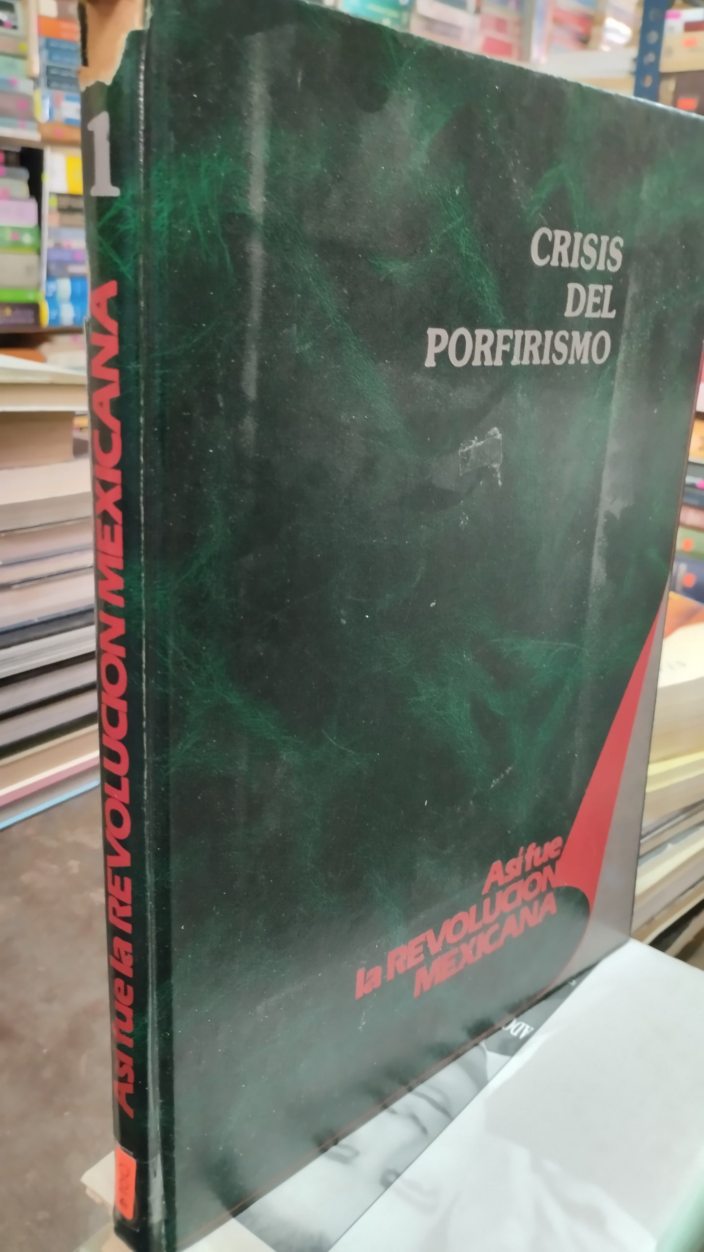 ASI FUE LA REVOLUCION MEXICANA CRISIS DEL PORFIRISMO LIBRO USADO HISTORIA ALDAMA