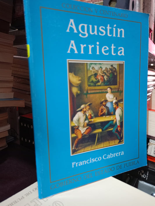 AGUSTIN ARRIETA POR FRANCISCO CABRERA USADO HISTORIA LITERARIO 305