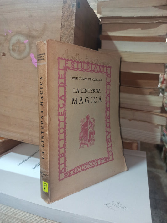 LA LINTERNA MAGICA POR JOSE TOMAS DE CUELLAR USADO ANTIGUOS ALDAMA