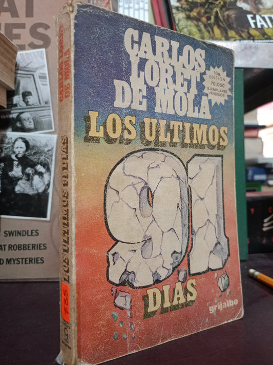 LOS ULTIMOS 91 DIAS POR CARLOS LORET DE MOLA USADO POLITICA LITERARIO 305
