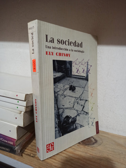 LA SOCIEDAD UNA INTRODUCCION A LA SOCIOLOGIA POR ELY CHINOY USADO FILOSOFÍA JUÁREZ
