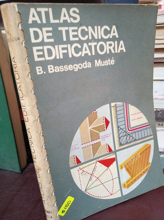 ATLAS DE TECNICA EDIFICARORIA POR B. BASSRGODA MUSTE USADO ARTE LITERARIO 305