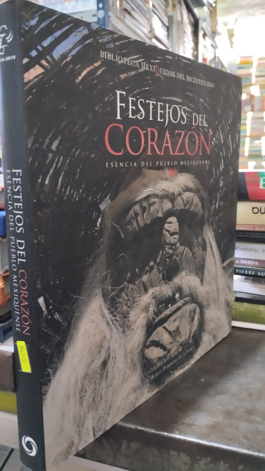 FESTEJOS DEL CORAZON ESENCIA DEL PUEBLO MEXIQUENSE LIBRO USADO ARTE ALDAMA
