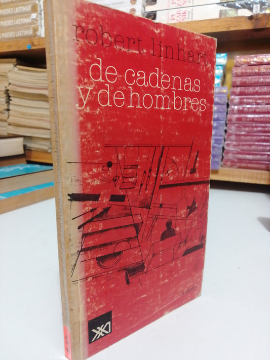 DE CADENAS Y DE HOMBRES POR ROBERT LINHART USADO NOVELA JUAREZ