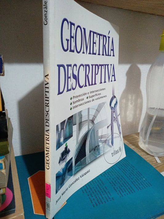 GEOMETRIA DESCRIPTIVA POR JOSE MARIO GONZÁLEZ VÁZQUEZ USADO MATEMÁTICAS JUÁREZ