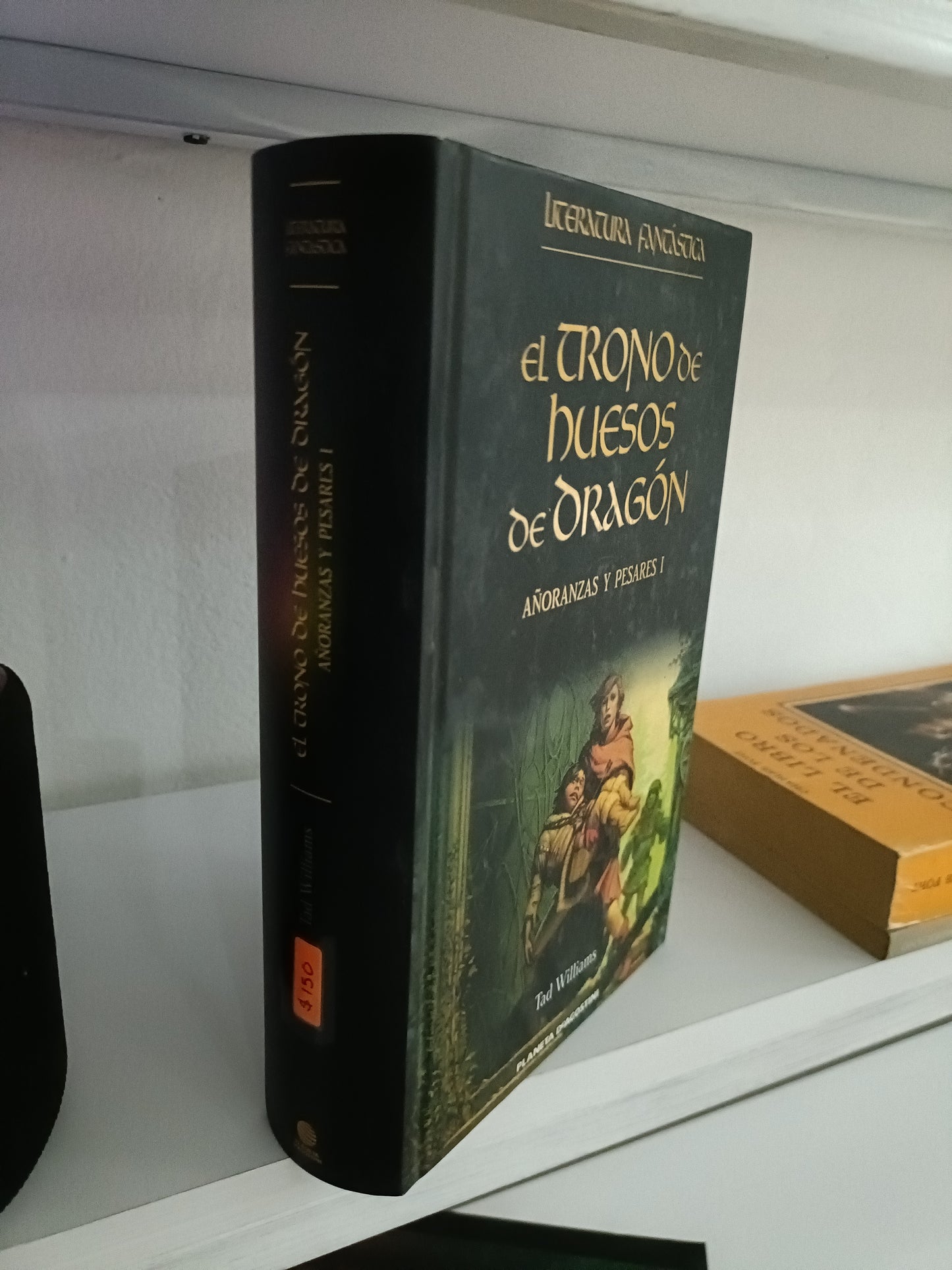 EL TRONO DE HUESOS DE ORAGON ALORANZAS Y PESARES I POR TAD WILLIAMS USADO NOVELA JUAREZ 515