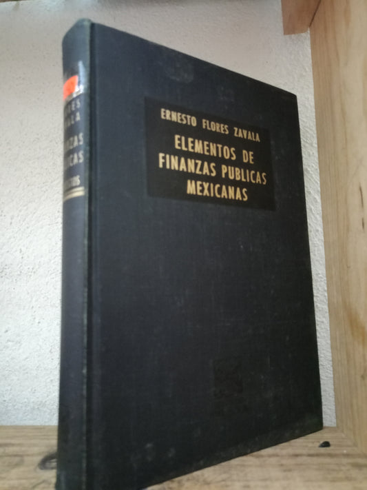 ELEMENTOS DE FINANZAS PUBLICAS MEXICANAS POR ERNESTO FLORES ZAVALA USADO DERECHO LITERARIO 305
