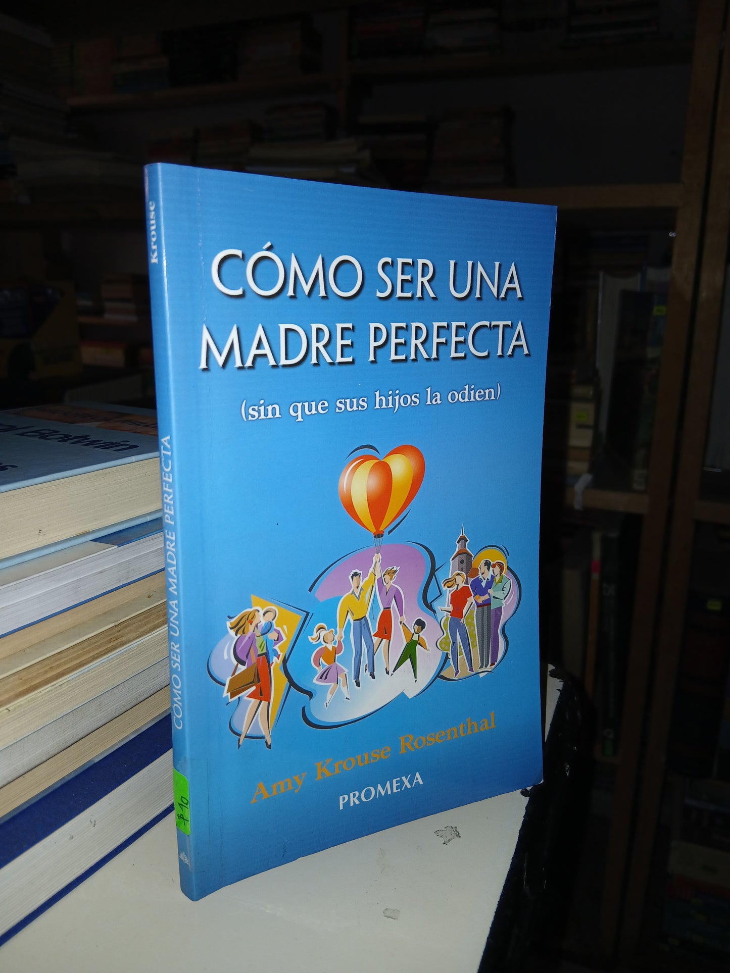 CÓMO SER UNA MADRE PERFECTA POR AMY KROUSE  ROSENTHAL USADO SUPERACIÓN PERSONAL LITERARIO 207