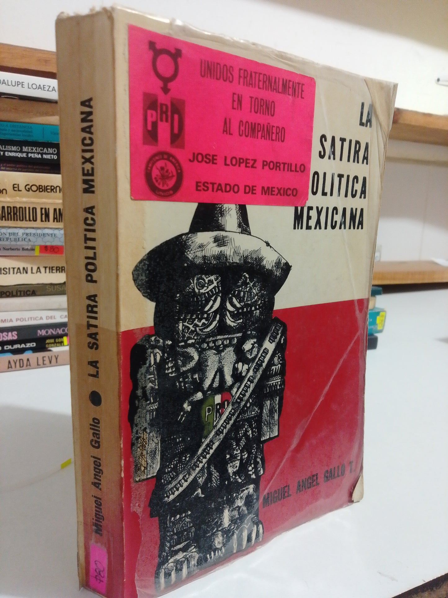 LA SATIRA POLITICA MEXICANA POR MIGUEL ANGEL GALLO USADO POLÍTICA JUÁREZ