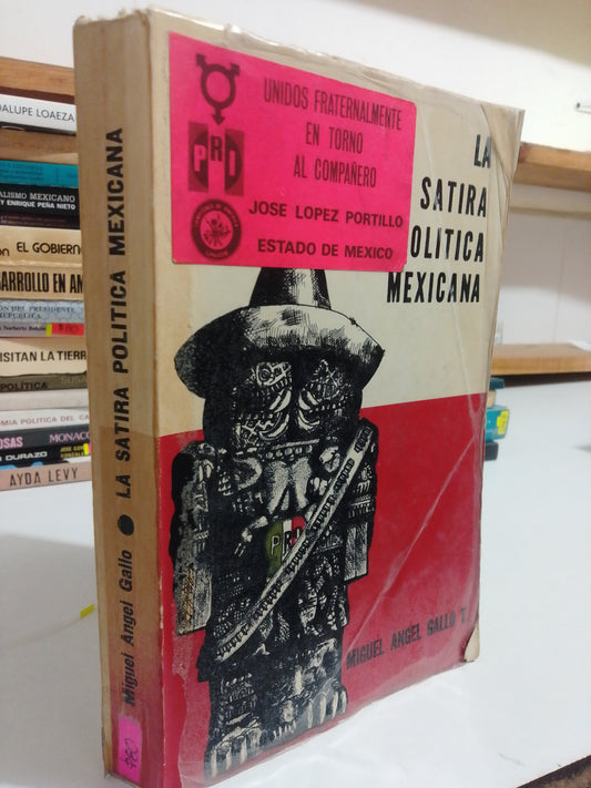 LA SATIRA POLITICA MEXICANA POR MIGUEL ANGEL GALLO USADO POLÍTICA JUÁREZ