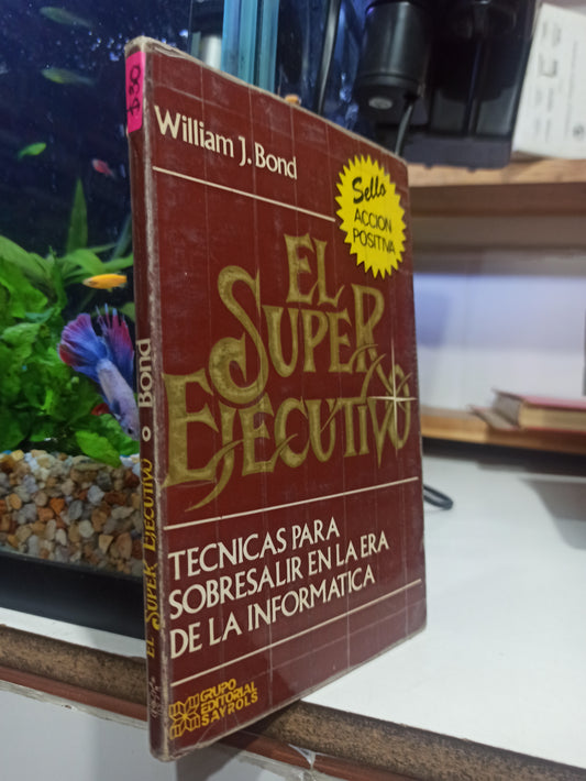 EL SUPER EJECUTIVO POR WILLIAM J. BOND USADO COMPUTACIÓN JUÁREZ