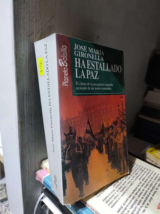 HA ESTALLADO LA PAZ POR JOSE MARIA GIRONELLA USADO HISTORIA JUAREZ