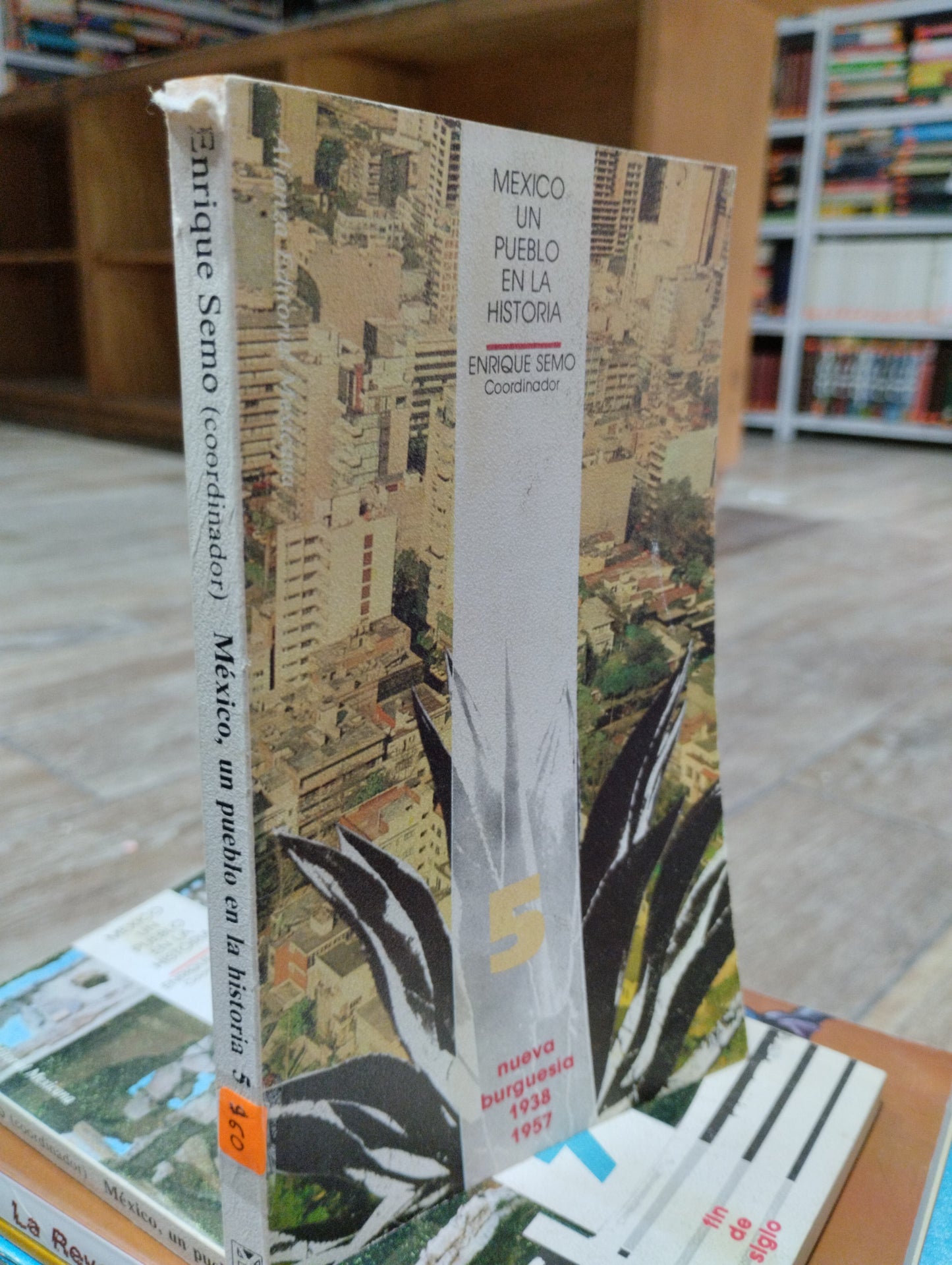 MEXICO UN PUEBLO EN LA HISTORIA 5 NUEVA BURGUESIA POR ENRIQUE SEMO USADO HISTORIA JUAREZ 515
