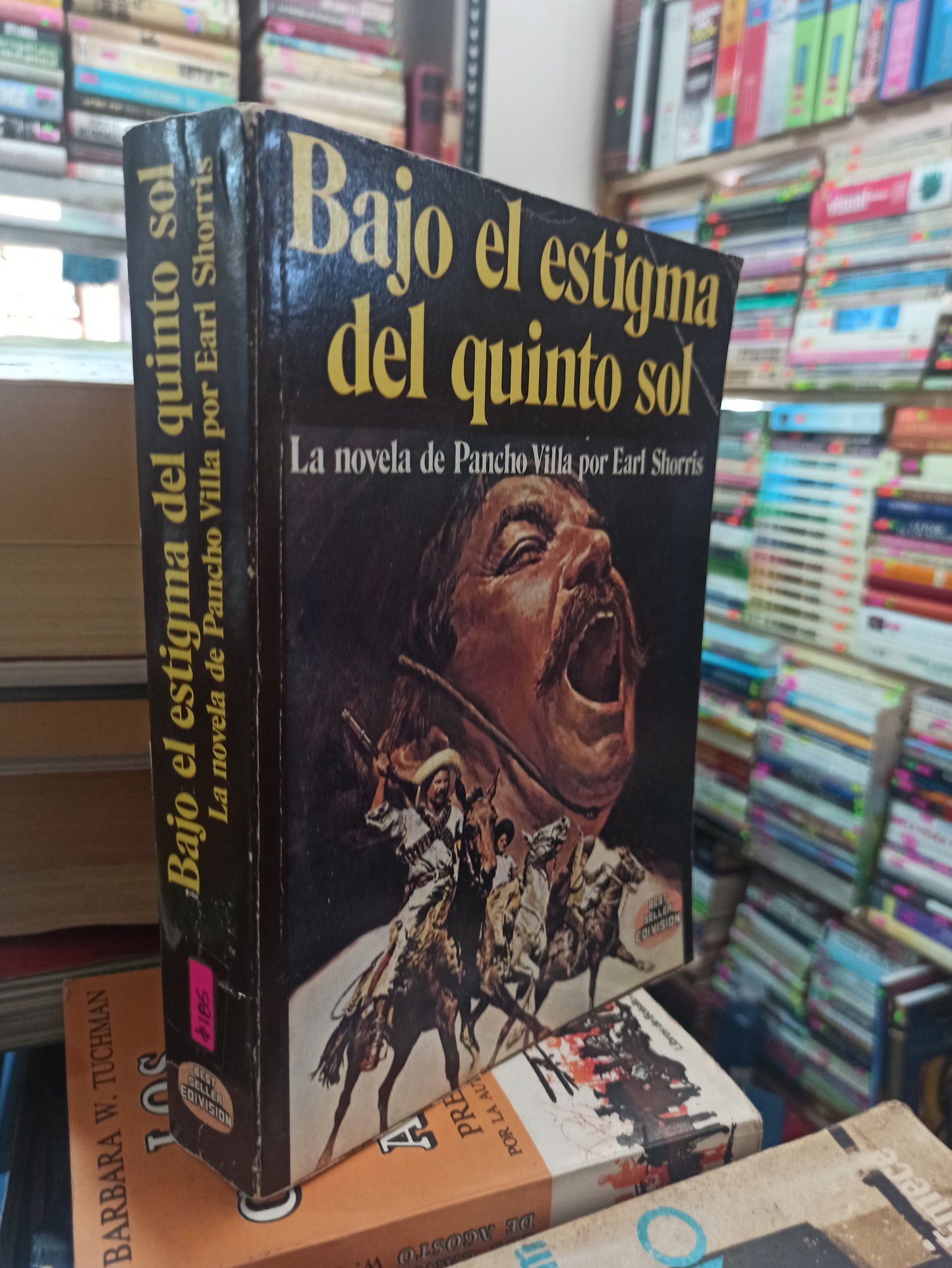 BAJO EL ESTIGMA DEL QUINTO SOL LA NOVELA DE PANCHO VILLA POR EARL SHORRIS USADO NOVELA ALDAMA