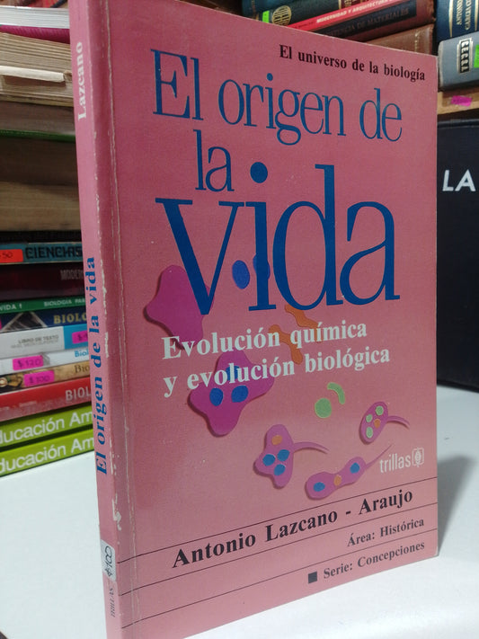 EL ORIGEN DE LA VIDA POR ANTONIO LAZCANO USADO BIOLOGIA JUAREZ