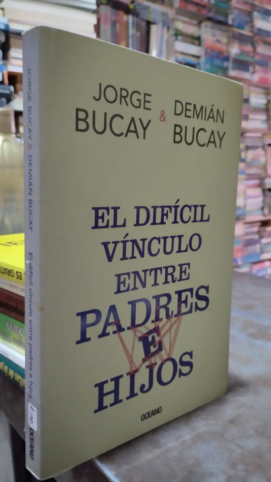 EL DIFICIL VINCULO ENTRE PADRES E HIJOS POR JORGE BUCAY LIBRO USADO SUPERACION PERSONAL ALDAMA