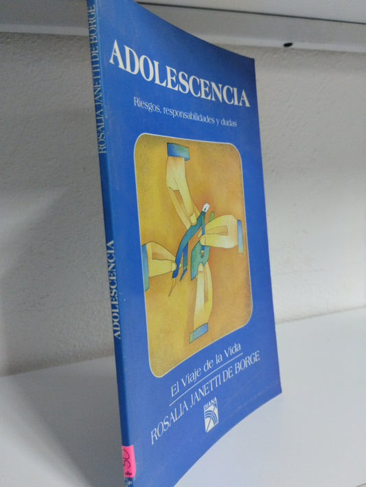 ADOLESCENCIA EL VIAJE DE LA VIDA ROSALIA JANETTI DE BORGE USADO SUPERACION PERSONAL JUAREZ 515