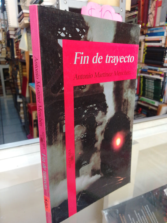 FIN DE TRAYECTO POR ANTONIO MARTINEZ USADO NOVELAS JUAREZ