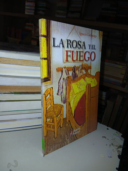 LA ROSA Y EL FUEGO POR IGNACIO LARRAÑAGA USADO NOVELA LITERARIO 207
