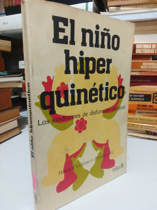 EL NIÑO HIPER QUINETICO POR RAFAEL VELASCO FERNANDEZ USADO PSICOLOGIA JUAREZ