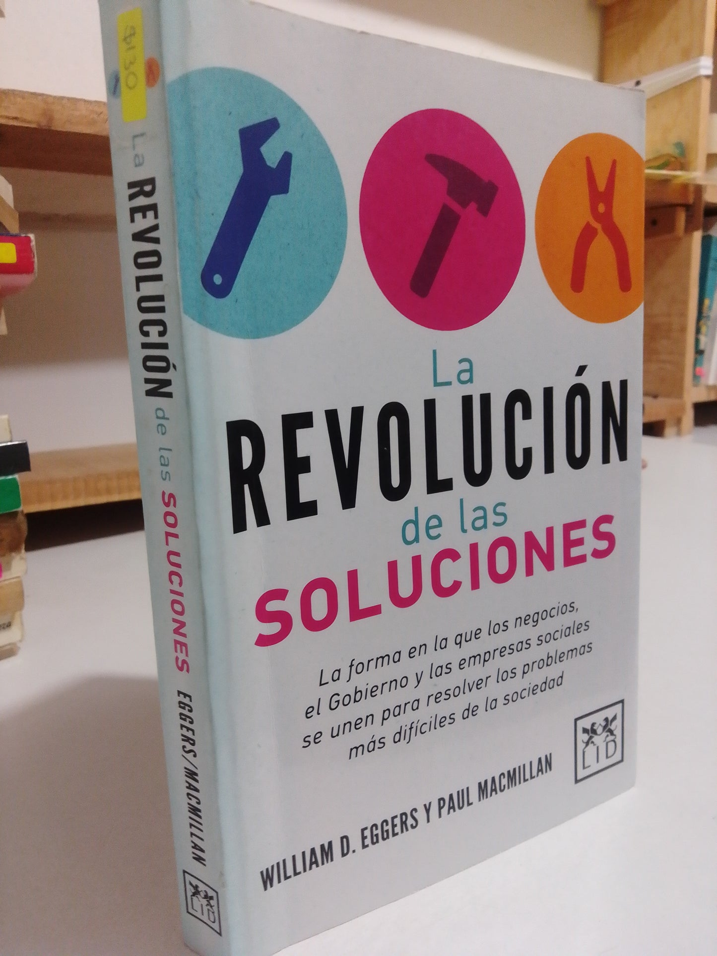 LA REVOLUCION DE LAS SOLUCIONES POR WILLIAM D.EGGERS USADO POLÍTICA JUÁREZ