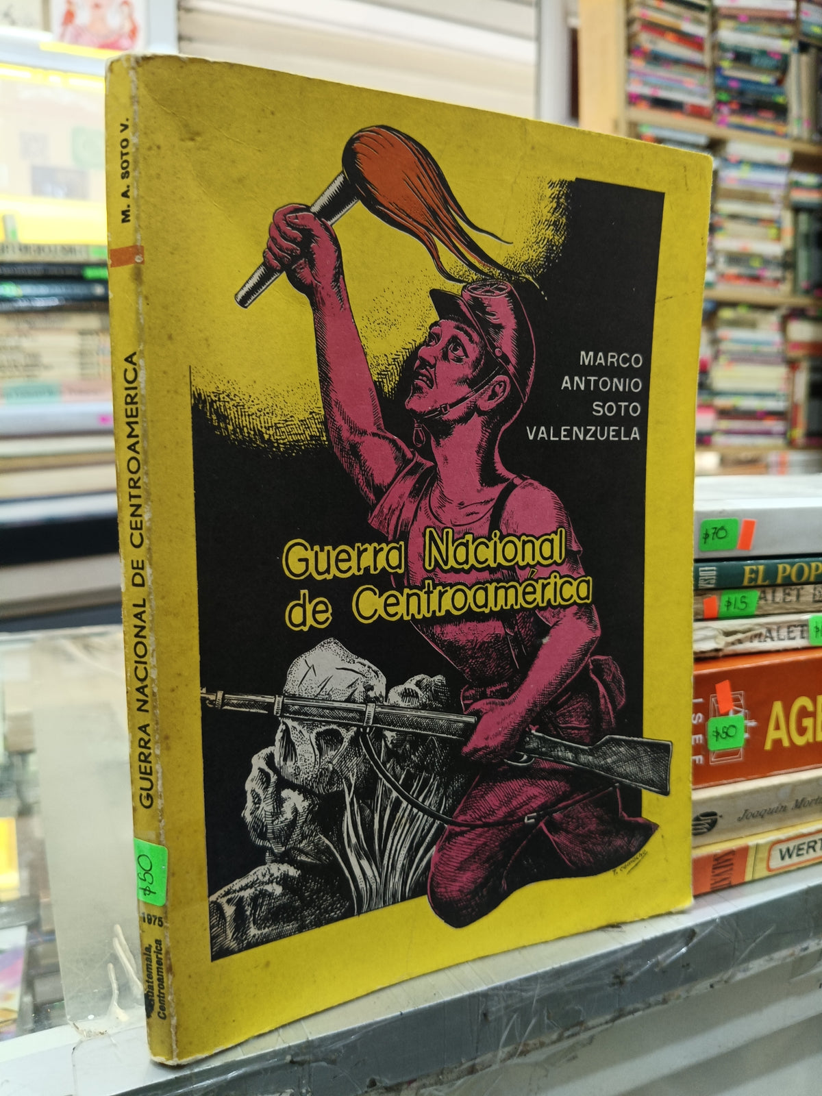 GUERRA NACIONAL DE CENTROAMERICA POR MARCO ANTONIO SOTO VALENZUELA USADO SOCIOLOGIA JUAREZ 507