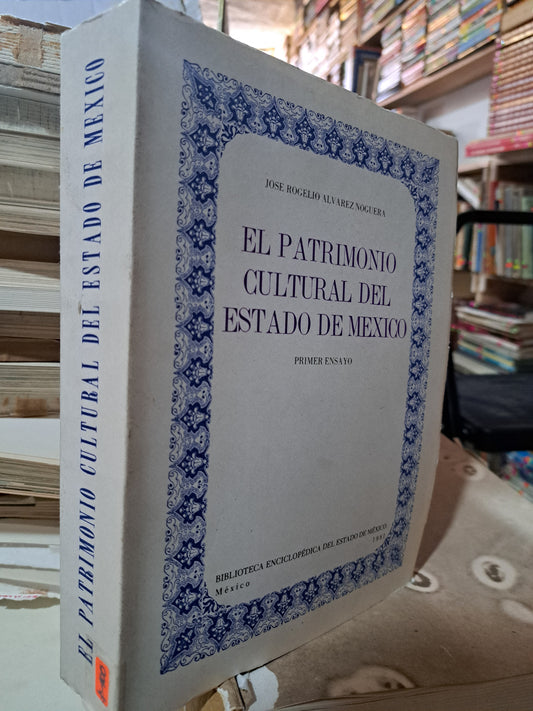 EL PATRIMONIO CULTURAL DEL ESTADO DE MÉXICO JORGE ROGELIO ÁLVAREZ NOGUERA USADO ESTADO DE MÉXICO ALDAMA