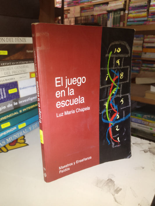 EL JUEGO EN LA ESCUELA POR LUZ MARÍA CHAPALA USADO EDUCACIÓN LITERARIO 207