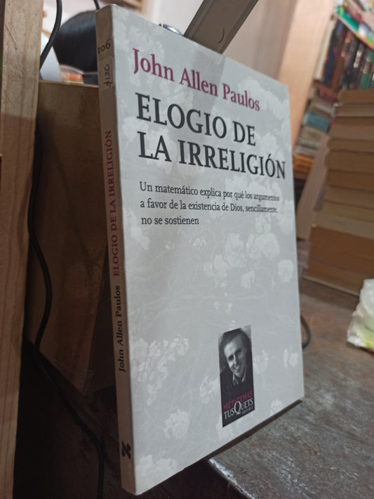 ELOGIO DE LA IRRELIGION POR JOHN ALLEN PAULOS USADO NOVELAS ALDAMA