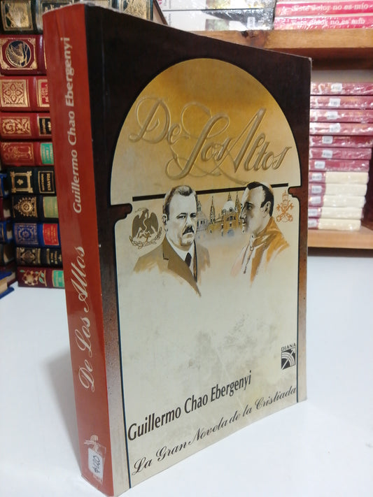 DE LOS ALTOS POR GUILLERMO CHAO EBERGENYI USADO NOVELA JUAREZ