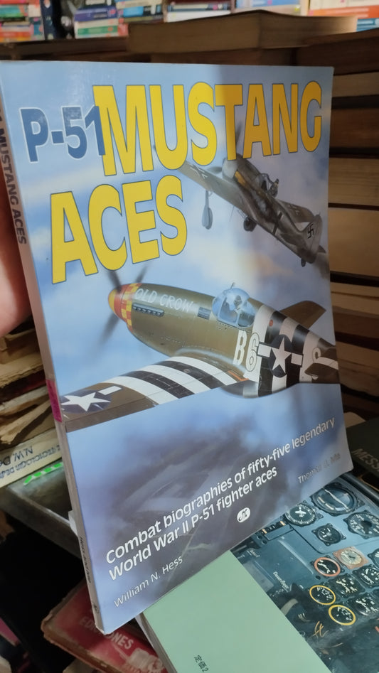 P 51 MUSTANG ACES WILLIAM N HESS Y THOMAS G IVIE LIBRO USADO HISTORIA ALDAMA