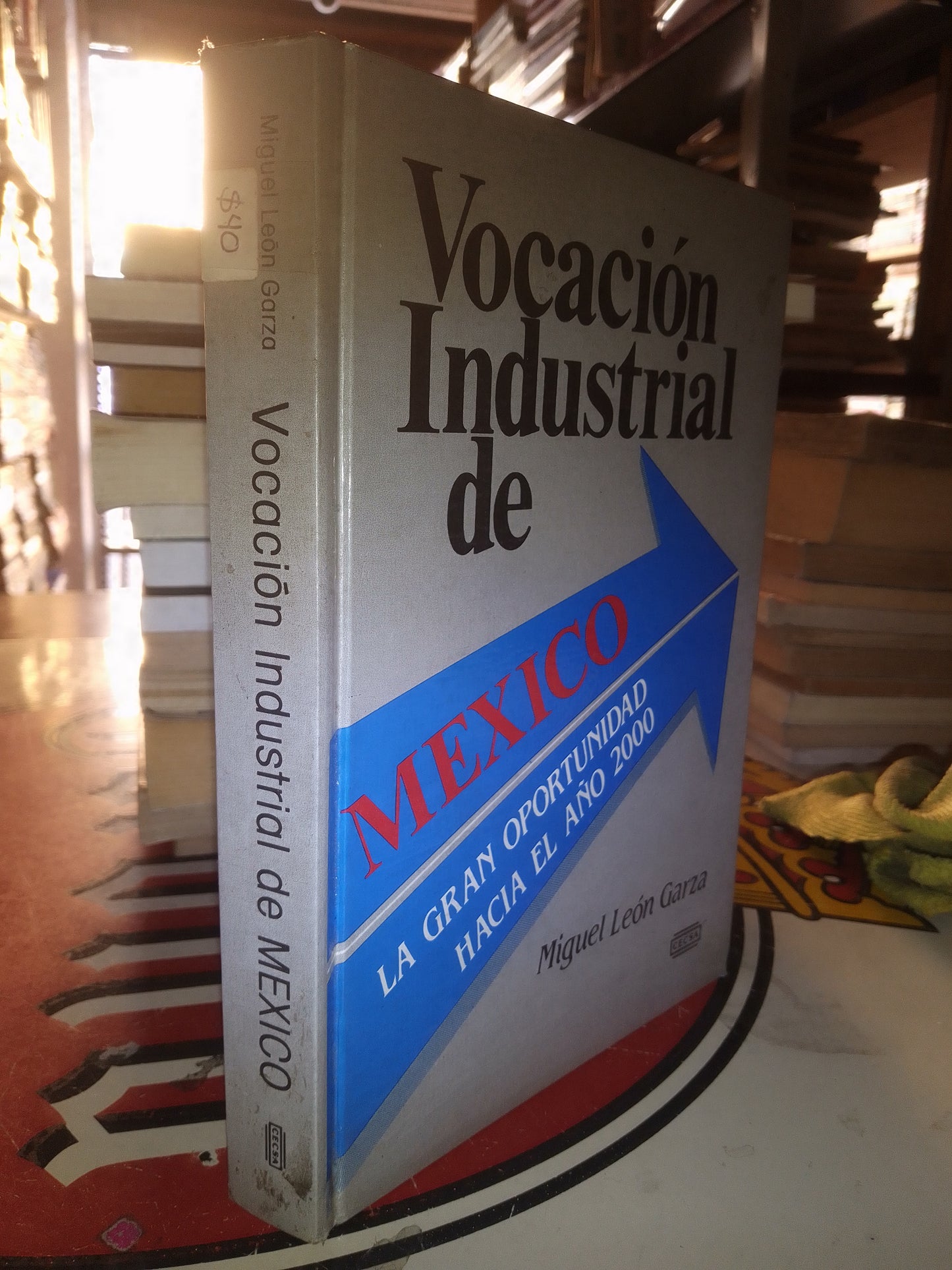 VOCACION INDUSTRIAL DE MEXICO POR MIGUEL LEON GARZA USADO POLÍTICA LITERARIO 207